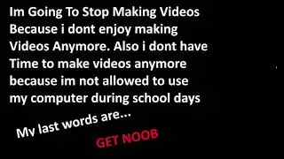 Im Going To Stop Making Videos