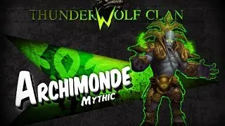 Mythic Archimonde (Shaman/Priest POV) Thunderwolf Clan - Azralon