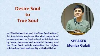 Desire Soul to True Soul | Speaker: Monica Gulati