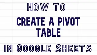 How to Create a Pivot Table in Google Sheets video 