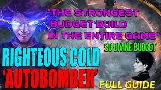Righteous Cold Autobomber - The Strongest Budget Build in Path Of Exile History - Full Build Guide
