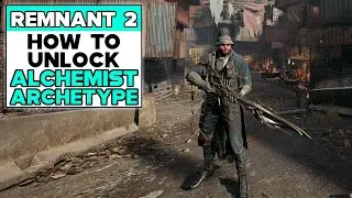 REMNANT 2 How To Unlock ALCHEMIST SECRET ARCHETYPE