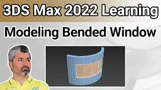 3DS Max 2022 Tutorial - Modeling a Bended Window with its Wall