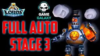 Lords mobile Steambot Limited Challenge Stage 3 Fully auto Full Steam Ahead Stage3 Fully auto S.A.M.