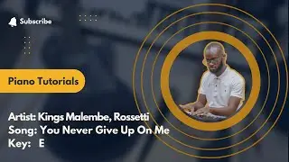 You Never Give Up On Me - Kings Malembe, Rosette Ngoie - Piano Tutorials