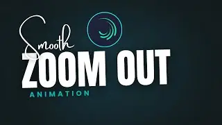 How to Make Smooth Zoom Out Animation in Alight Motion | Cinematic Edit Tutorial