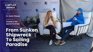 From Sunken Shipwreck to Sailing Paradise | The Li-MITLESS ENERGY Podcast