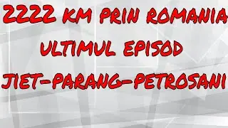 2222km prin Romania Ep.42:Cheile Jietului-Statiunea Parang-Petrosani