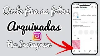 ONDE FICA AS FOTOS ARQUIVADAS NO INSTAGRAM 💕🦋arquivar,desarquivar 💡