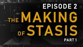 EPISODE 2 - The Making Of STASIS (Part 1)
