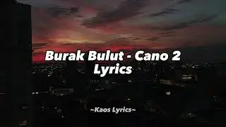 Burak Bulut - Cano 2 (Lyrics) ❤️‍🩹