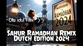 SAHUR RAMADHAN REMIX || FULL DROP [ IDUL FITRI 2024 ] JUNGLE DUTCH PAUL KELEN