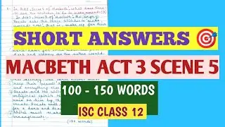 MACBETH 📍 ACT 3 SCENE 5📍 SHAKESPEARE 📍 WORKBOOK SOLUTIONS 📍 SHORT ANSWER QUESTIONS 📍100 - 150 words