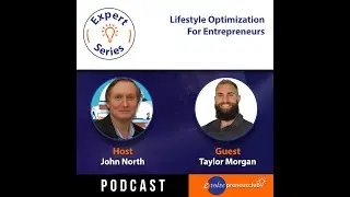 EP64: [Taylor Morgan] Lifestyle Optimization For Entrepreneurs