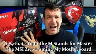 MSI Z170A Gaming M7 - The M stands for Master