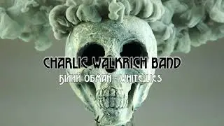 Charlie Walkrich Band - White Lies (Білий Обман) 2021 Heavy Metal Rock (Official Lyric Video)