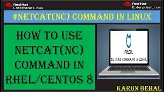 How to Use Netcat or NC Command in RHEL-8 With Examples[Hindi]By Karun Behal