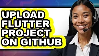 How to Upload Flutter Project on Github (full Guide)