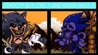Atrocity But LordX and Majin Sings iT TRAILER Download it NOW! [Fix Link]