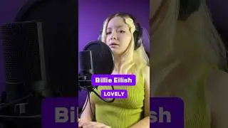 Billie Eilish | lovely #billieeilish #lovely #песня #cover #кавер #певица #девушка #девушкапоет