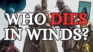 Which Characters Are Doomed in the Winds of Winter?