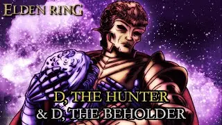 Elden Ring Lore - D, The Hunter & D, The Beholder