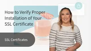 How to Verify Proper Installation of Your SSL Certificate