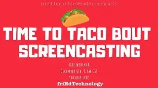 Let’s Taco Bout SCREENCASTING