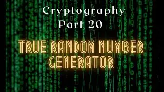 Cryptography Part 20 :- True Random Number Generators #cryptography #cryptology @techlover5196