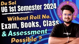DU SOL UG 1st Semester 2024: Without Roll No. Are Study Material, Class, Assessment & Exam Possible?