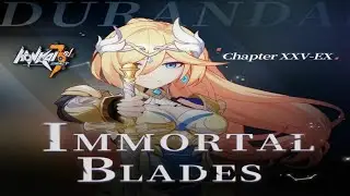 Chapter XXV-EX | Immortal Blades | Honkai Impact 3rd