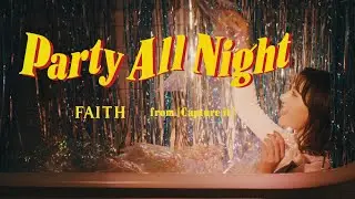 FAITH - Party All Night (Official Music Video)