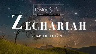 240821 Zechariah 14:1-19