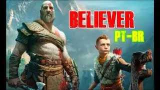 [GMV] God of War - Believer (Portuguese Version)