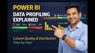 Power BI Data Profiling Explained | Column Quality & Column Distribution (Step-by-Step)