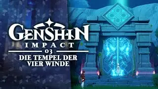 Die TEMPEL der VIER WINDE! 🌟 03 • Genshin Impact