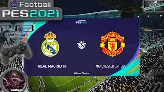 Real Madrid VS Manchester United eFootball PES 2021 || PS3 Gameplay Full HD 60 FPS