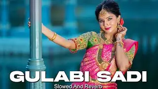 Gulabi Sadi (Slowed + Reverb) | Sanju Rathod | G-Spark | Prajakta Ghag