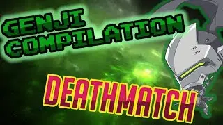 Unstoppable - A Genji Deathmatch Compilation (Overwatch)