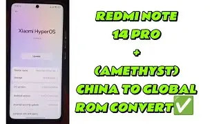 REDMI NOTE 14 PRO PLUS (AMETHYST) CHINA TO GLOBAL ROM CONVERT☑️🆗NO NEED BOOTLOADER UNLOCK❎ OS 3👌🏿