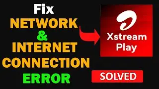 Fix Airtel Xstream Play App Network & No Internet Connection Error Problem in Android Smartphone