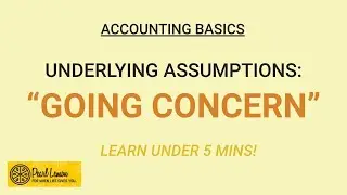 ACCOUNTING BASICS: Going Concern, an Underlying Assumption