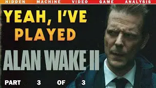 Alan Wake 2 | Analysis and Discussion (Pt. 3 of 3)