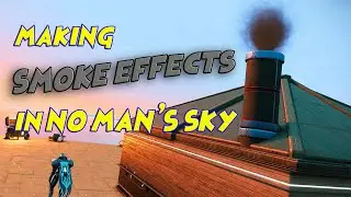 Making smoke and steam effects  - No Man's Sky base building tips