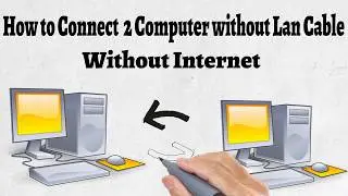 How to connect two computers without LAN cable | without internet