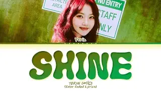YERIN SHINE Lyrics (Color Coded Lyrics)