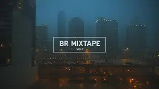 BR MIXTAPE #7 [ｍｉｘｔａｐｅ 7]