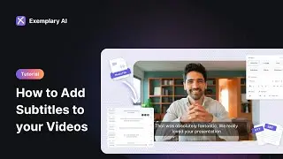 How to easily add subtitles to your videos | Exemplary AI