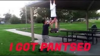 I GOT PANTSED PART 2!!!!