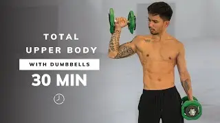 30 MIN TOTAL UPPER BODY Workout With Weights - Shoulders, Chest, Back and Arms with Dumbbells